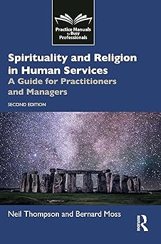 Spirituality and Religion in Human Services: A Guide for Practitioners and Managers (Practice Manuals for Busy Professionals) 2nd Edition -Original PDF
