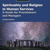 Spirituality and Religion in Human Services: A Guide for Practitioners and Managers (Practice Manuals for Busy Professionals) 2nd Edition-EPUB