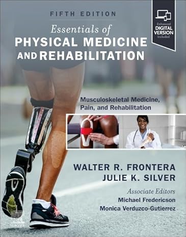 Essentials of Physical Medicine and Rehabilitation: Musculoskeletal Disorders, Pain, and Rehabilitation 5th-True PDF