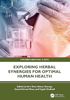 Exploring Herbal Synergies for Optimal Human Health (Exploring Medicinal Plants) -Original PDF