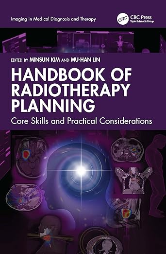 Handbook of Radiotherapy Planning: Core Skills and Practical Considerations (Imaging in Medical Diagnosis and Therapy) -Original PDF
