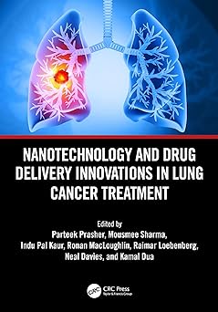 Nanotechnology and Drug Delivery Innovations in Lung Cancer Treatment -EPUB