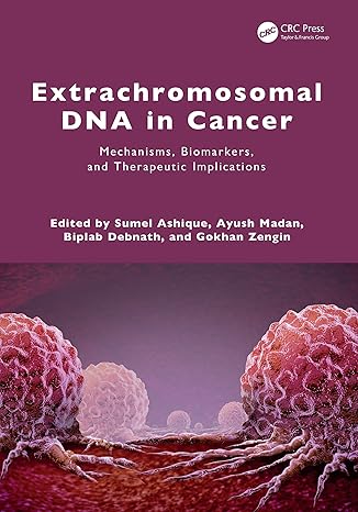 Extrachromosomal DNA in Cancer: Mechanisms, Biomarkers, and Therapeutic Implications -EPUB