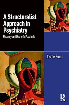 A Structuralist Approach in Psychiatry: Uncanny and Desire in Psychosis -Original PDF