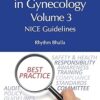 Critical Sources in Gynecology, Volume 3: NICE Guidelines -Original PDF