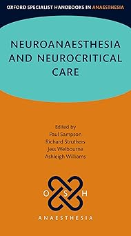 Neuroanaesthesia and Neurocritical Care (Oxford Specialist Handbooks in Anaesthesia) -Original PDF