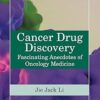 Cancer Drug Discovery: Fascinating Anecdotes of Oncology Medicine (Pillars of Progress in Drug Discovery) -Original PDF