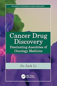 Cancer Drug Discovery: Fascinating Anecdotes of Oncology Medicine (Pillars of Progress in Drug Discovery) -Original PDF