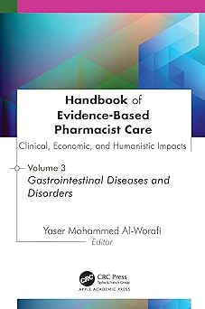 Handbook of Evidence-Based Pharmacist Care: Clinical, Economic, and Humanistic Impacts: Volume 3: Volume 3 : Gastrointestinal Diseases and Disorders -Original PDF