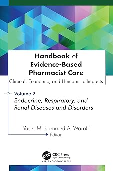 Handbook of Evidence-Based Pharmacist Care: Clinical, Economic, and Humanistic Impacts: Volume 2: Endocrine, Respiratory, and Renal Diseases and Disorders -Original PDF