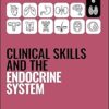 Clinical Skills and the Endocrine System (Peate’s Clinical Skills) -Original PDF
