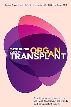 Mayo Clinic Guide to Organ Transplant: A Guide for Patients, Caregivers and Living Donors from the World’s Leading Transplant Experts -EPUB