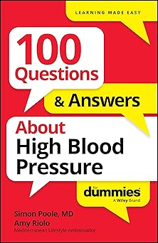 100 Questions & Answers About High Blood Pressure For Dummies (For Dummies: Learning Made Easy) -EPUB