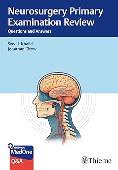 Neurosurgery Primary Examination Review: Questions and Answers -Original PDF