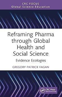 Reframing Pharma through Global Health and Social Science: Evidence Ecologies (Global Science Education) -Original PDF