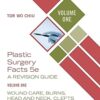 Plastic Surgery Facts: A Revision Guide Volume One: Wound Care, Burns, Head and Neck, Clefts and Craniofacial, Breast 5th Edition-EPUB