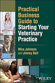 Practical Business Guide to Starting Your Veterinary Practice -Original PDF