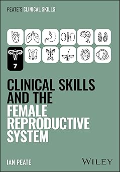 Clinical Skills and the Female Reproductive System (Peate's Clinical Skills) -Original PDF