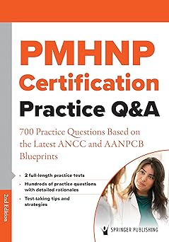PMHNP Certification Practice Q&A: 700 Practice Questions Based on the Latest ANCC and AANPCB Blueprints 2nd Edition-Original PDF