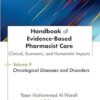 Handbook of Evidence-Based Pharmacist Care: Clinical, Economic, and Humanistic Impacts: Volume 9: Oncological Diseases and Disorders -Original PDF
