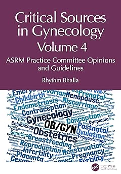 Critical Sources in Gynecology, Volume 4: ASRM Practice Committee Opinions and Guidelines -EPUB