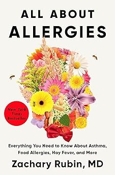 All About Allergies: Everything You Need to Know About Asthma, Food Allergies, Hay Fever, and More -EPUB