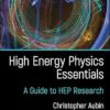 High Energy Physics Essentials: A Guide to HEP Research -Original PDF