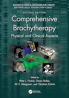 Comprehensive Brachytherapy: Physical and Clinical Aspects (Imaging in Medical Diagnosis and Therapy) 2nd Edition-EPUB