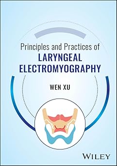 Principles and Practices of Laryngeal Electromyography -Original PDF