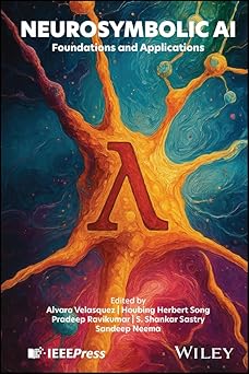 Neurosymbolic AI: Foundations and Applications -Original PDF