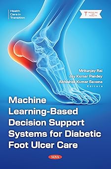 Machine Learning-Based Decision Support Systems for Diabetic Foot Ulcer Care -Original PDF