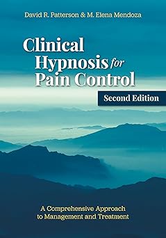 Clinical Hypnosis for Pain Control: A Comprehensive Approach to Management and Treatment 2nd Edition-EPUB