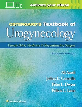 Ostergard’s Textbook of Urogynecology: Female Pelvic Medicine & Reconstructive Surgery 7th Edition -EPUB