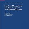 Intestinal Microbiome: Functional Aspects in Health and Disease: 88th Nestlé Nutrition Institute Workshop, Playa del Carmen, September 2016 (Nestlé Nutrition Institute Workshop Series, Vol. 88)-Original PDF