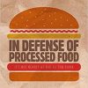 In Defense of Processed Food: It’s Not Nearly as Bad as You Think 1st ed. 2017 edition-Original PDF