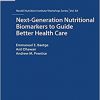 Next-Generation Nutritional Biomarkers to Guide Better Health Care: 84th Nestlé Nutrition Institute Workshop, Lausanne, September 2014 (Nestlé Nutrition Institute Workshop Series, Vol. 84)-Original PDF