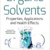 Organic Solvents: Properties, Applications and Health Effects (Chemistry Research and Applications)-Original PDF