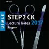 USMLE Step 2 CK Lecture Notes 2017: Surgery (USMLE Prep)-EPUB