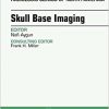 Skull Base Imaging, An Issue of Radiologic Clinics of North America, 1e (The Clinics: Radiology)-Original PDF