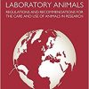 Laboratory Animals, Second Edition: Regulations and Recommendations for the Care and Use of Animals in Research-Original PDF