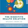The Digestive Health Solution – Expanded & Updated 2nd Edition: Your personalized five-step plan for inside-out digestive wellness-Original PDF