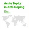 Acute Topics in Anti-Doping (Medicine and Sport Science, Vol. 62)-Original PDF