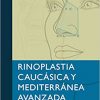 Rinoplastia Caucásica y Mediterránea Avanzada (Spanish Edition)-Original PDF