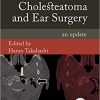 Cholesteatoma and Ear Surgery : An Update-Original PDF