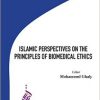 Islamic Perspectives on the Principles of Biomedical Ethics (Intercultural Dialogue in Bioethics)-Original PDF