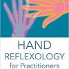 Hand Reflexology for Practitioners: Reflex Areas, Conditions and Treatments-Original PDF