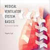 Medical Ventilator System Basics: A clinical guide-Original PDF