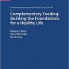Complementary Feeding: Building the Foundations for a Healthy Life: 87th Nestlé Nutrition Institute Workshop, Singapore, May 2016 (Nestlé Nutrition Institute Workshop Series, Vol. 87)-Original PDF