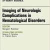 Imaging of Neurologic Complications in Hematological Disorders, An Issue of Hematology/Oncology Clinics of North America, 1e (The Clinics: Internal Medicine)-Original PDF