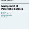 Management of Pancreatic Diseases, An Issue of Gastroenterology Clinics of North America, 1e (The Clinics: Internal Medicine)-Original PDF